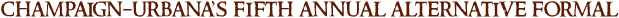 Champaign-Urbana's Annual Alternative Formal